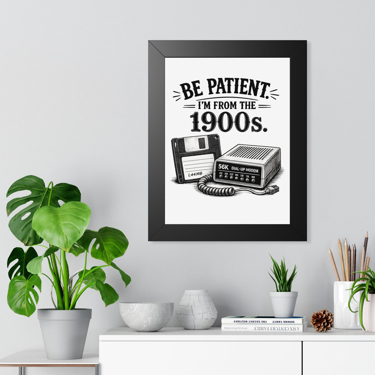 Be Patient I'm From the 1900s Poster — Black, 12″ x 16″ | The ClawMark Store