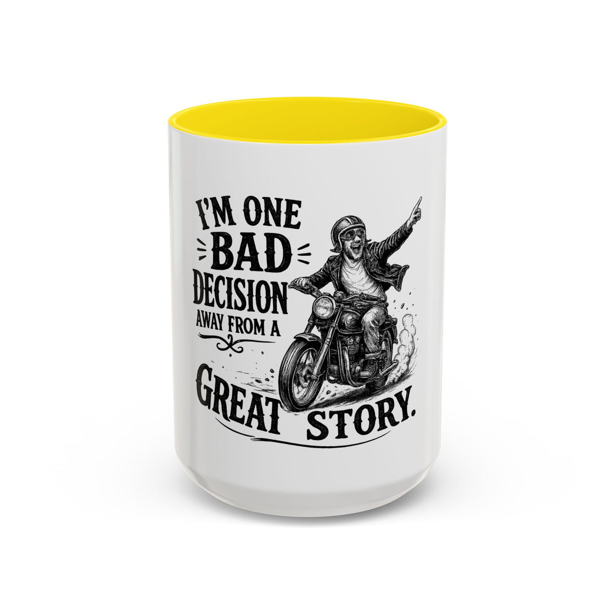 "I'm One Bad Decision Away From a Great Story" Motorcycle Mug — Yellow, 15oz | The ClawMark Store