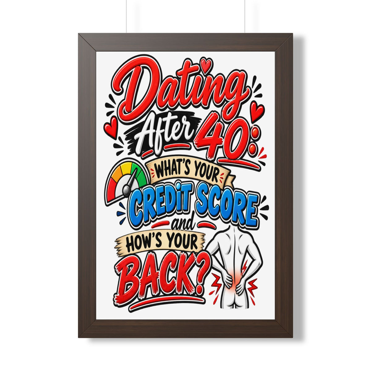 "Dating After 40: What's Your Credit Score and How's Your Back?" Poster — Walnut, 16″ x 24″ | The ClawMark Store
