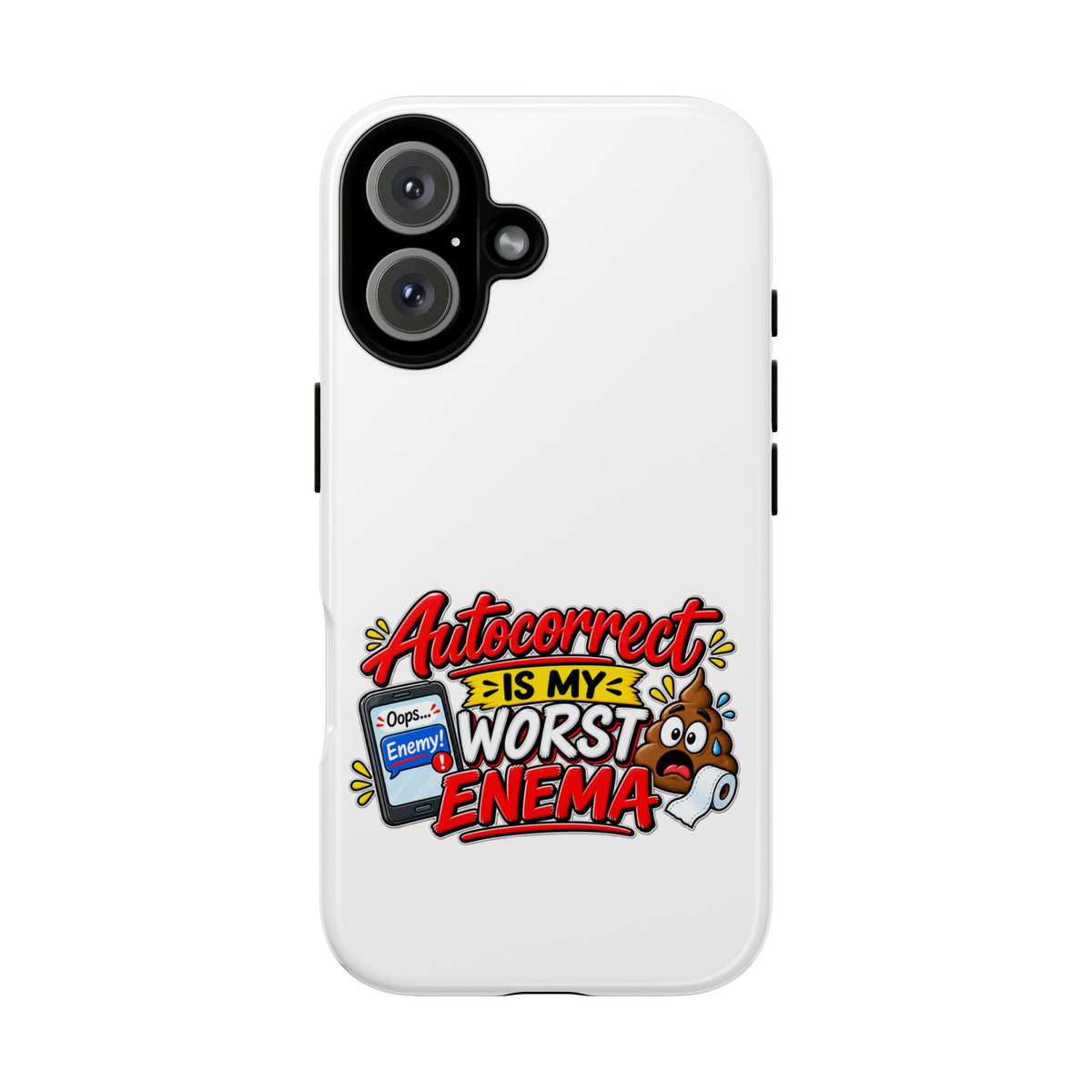 "Autocorrect Is My Worst Enema" Phone Case — iPhone 16, Glossy | The ClawMark Store