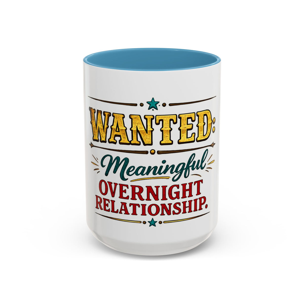 Wanted: Meaningful Overnight Relationship — Coffee Mug — Light Blue, 15oz | The ClawMark Store