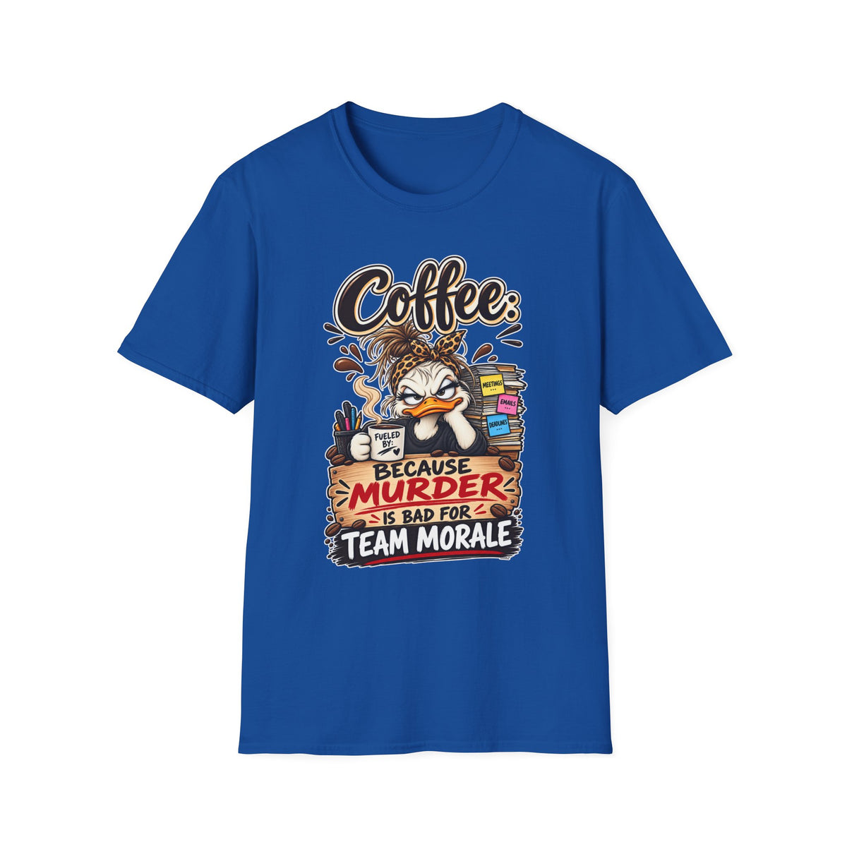 "Coffee: Because Murder Is Bad For Team Morale" T-Shirt — Royal, S | The ClawMark Store