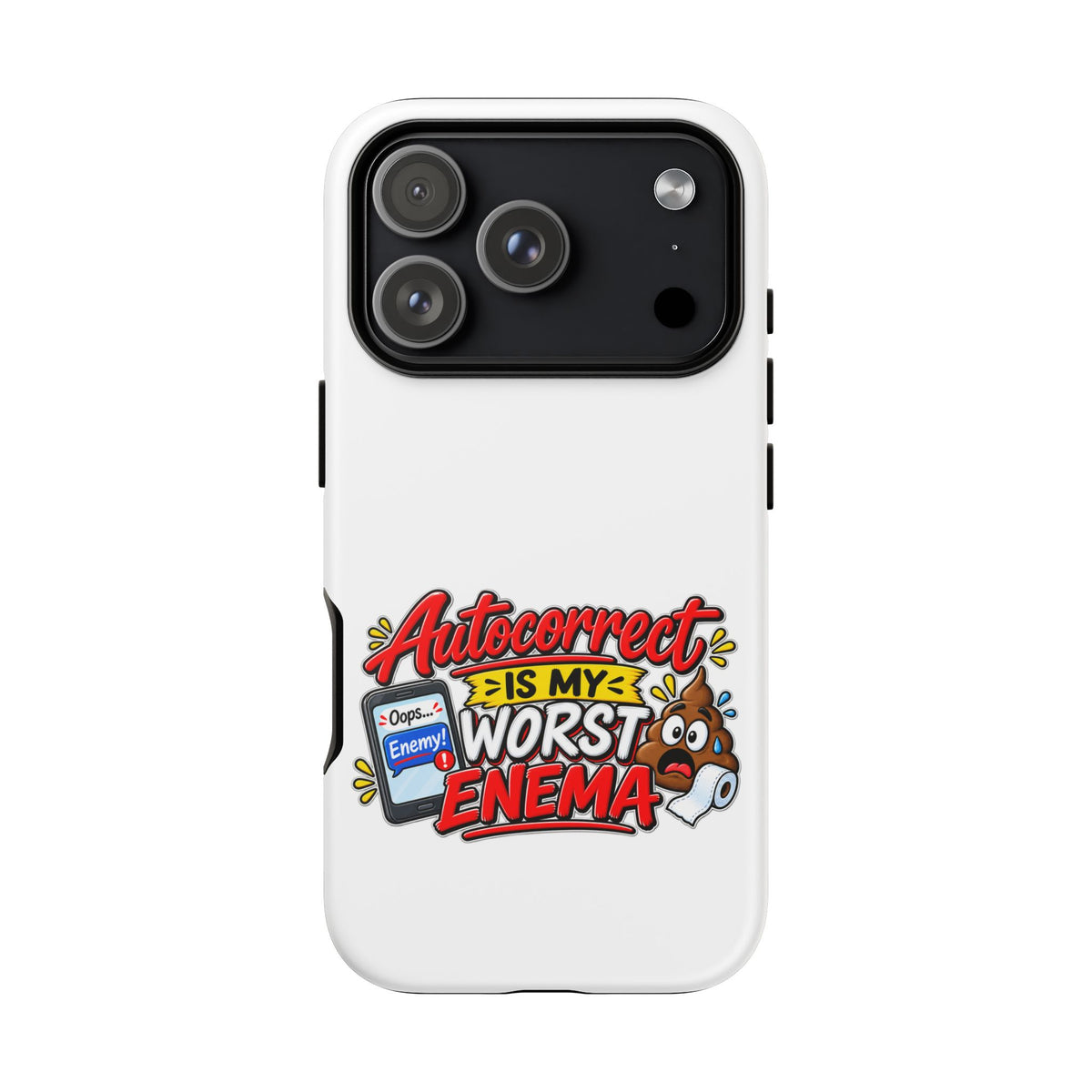 "Autocorrect Is My Worst Enema" Phone Case — iPhone 17 Pro, Matte | The ClawMark Store