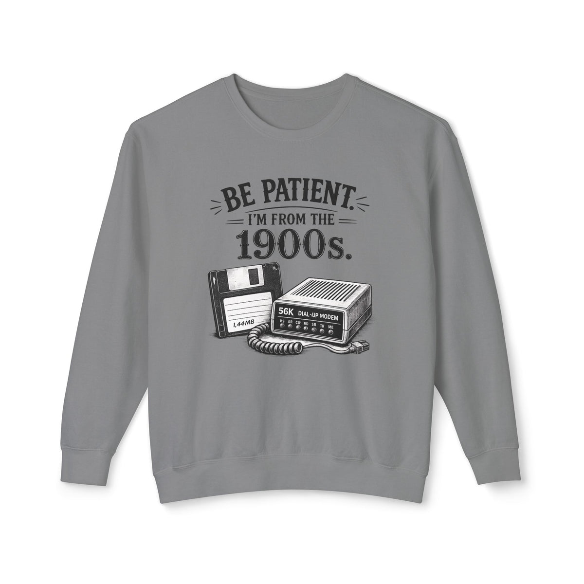 "Be Patient I'm From the 1900s" — Crewneck Sweatshirt — Grey, S | The ClawMark Store