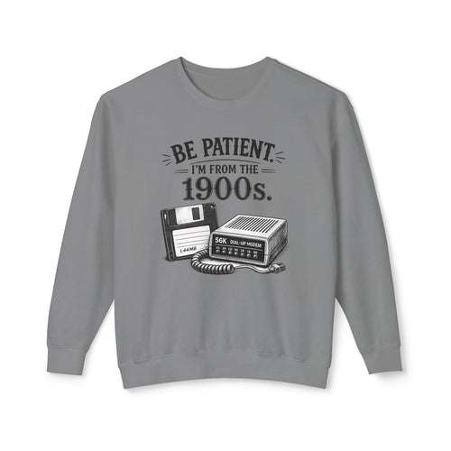 "Be Patient I'm From the 1900s" — Crewneck Sweatshirt — Grey, S | The ClawMark Store