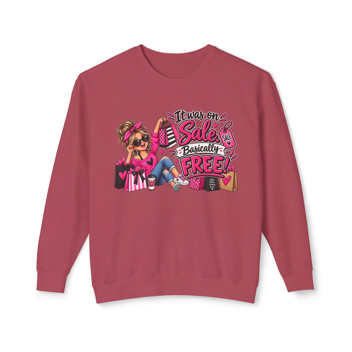 It Was On Sale Basically Free Sweatshirt — Sale Shopper Graphic — Crimson, S | The ClawMark Store