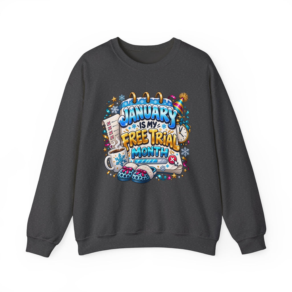 January Is My Free Trial Month Sweatshirt