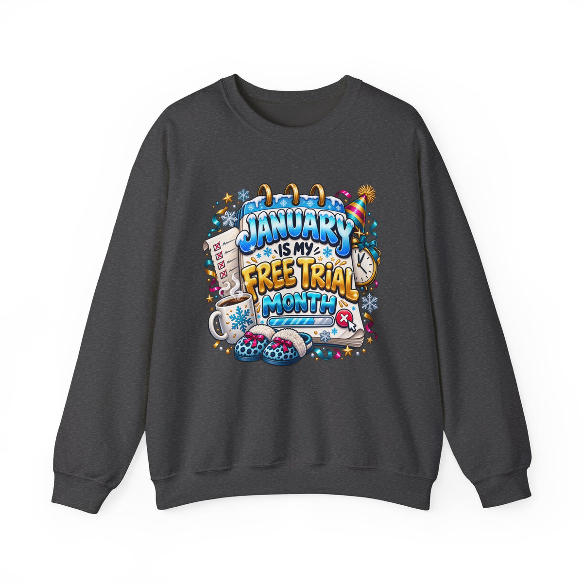 January Is My Free Trial Month Sweatshirt