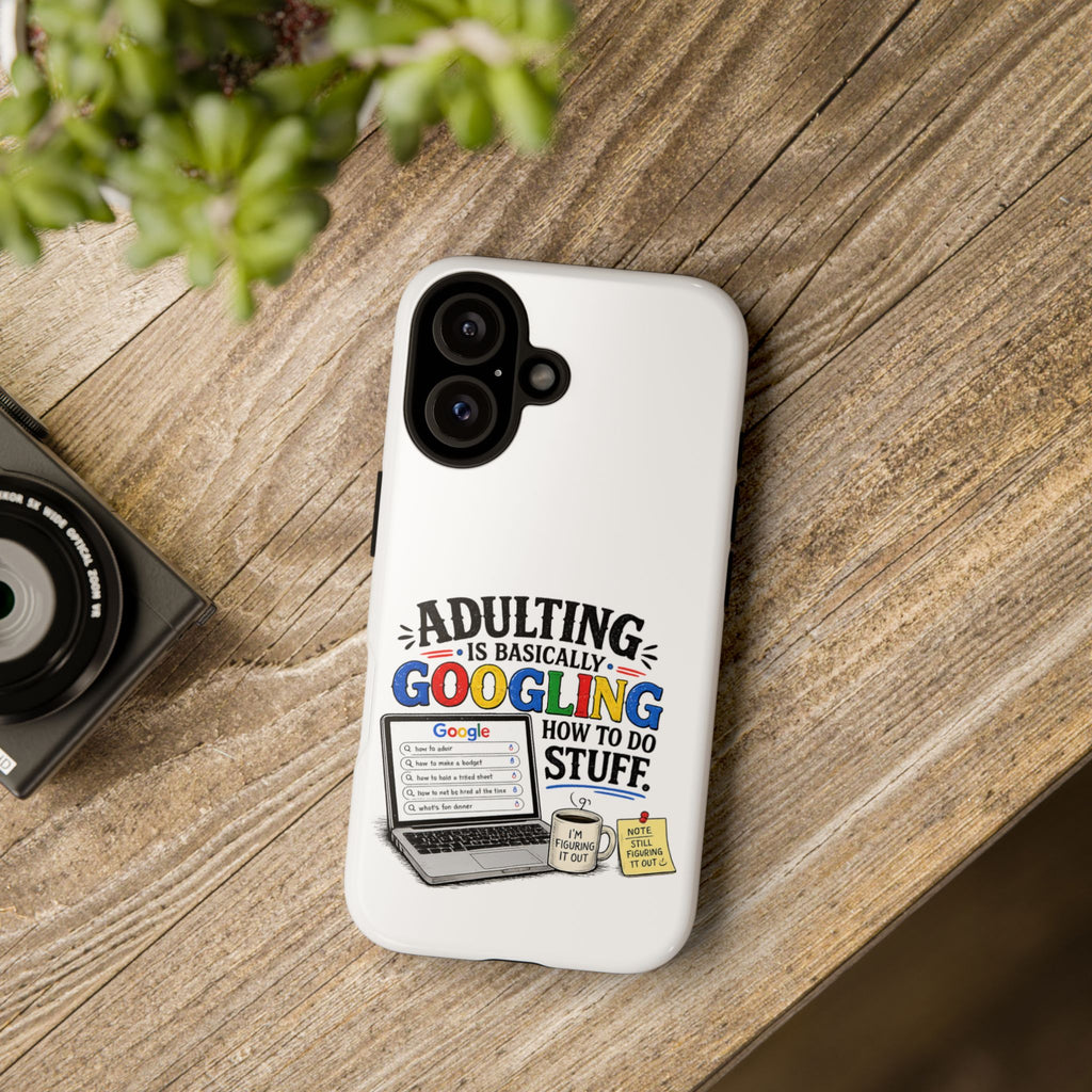 Phone Case — "Adulting Is Basically Googling How To Do Stuff" Funny Protective Case — The ClawMark Store