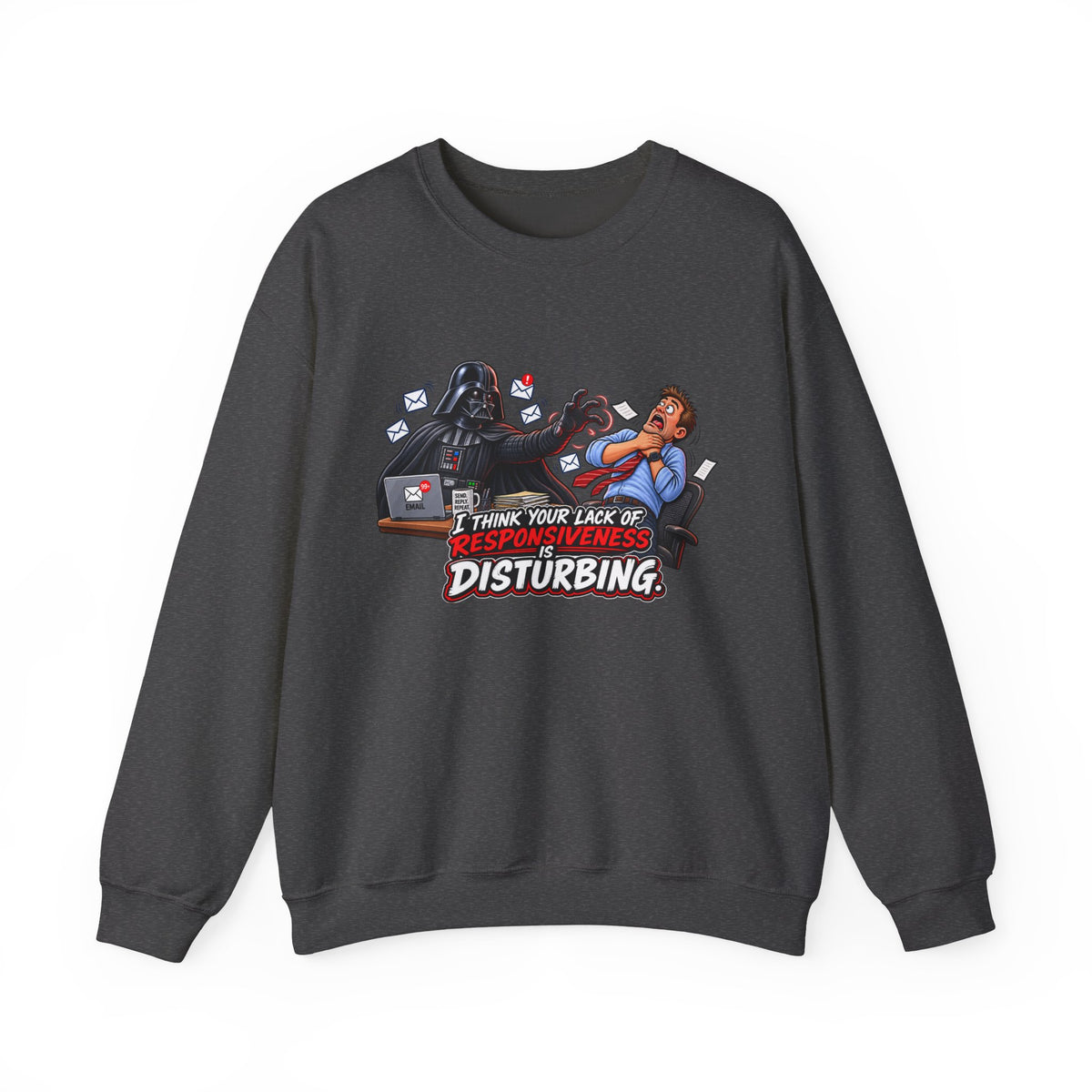 Disturbing Responsiveness Sweatshirt — Office Humor Graphic — S, Dark Heather | The ClawMark Store