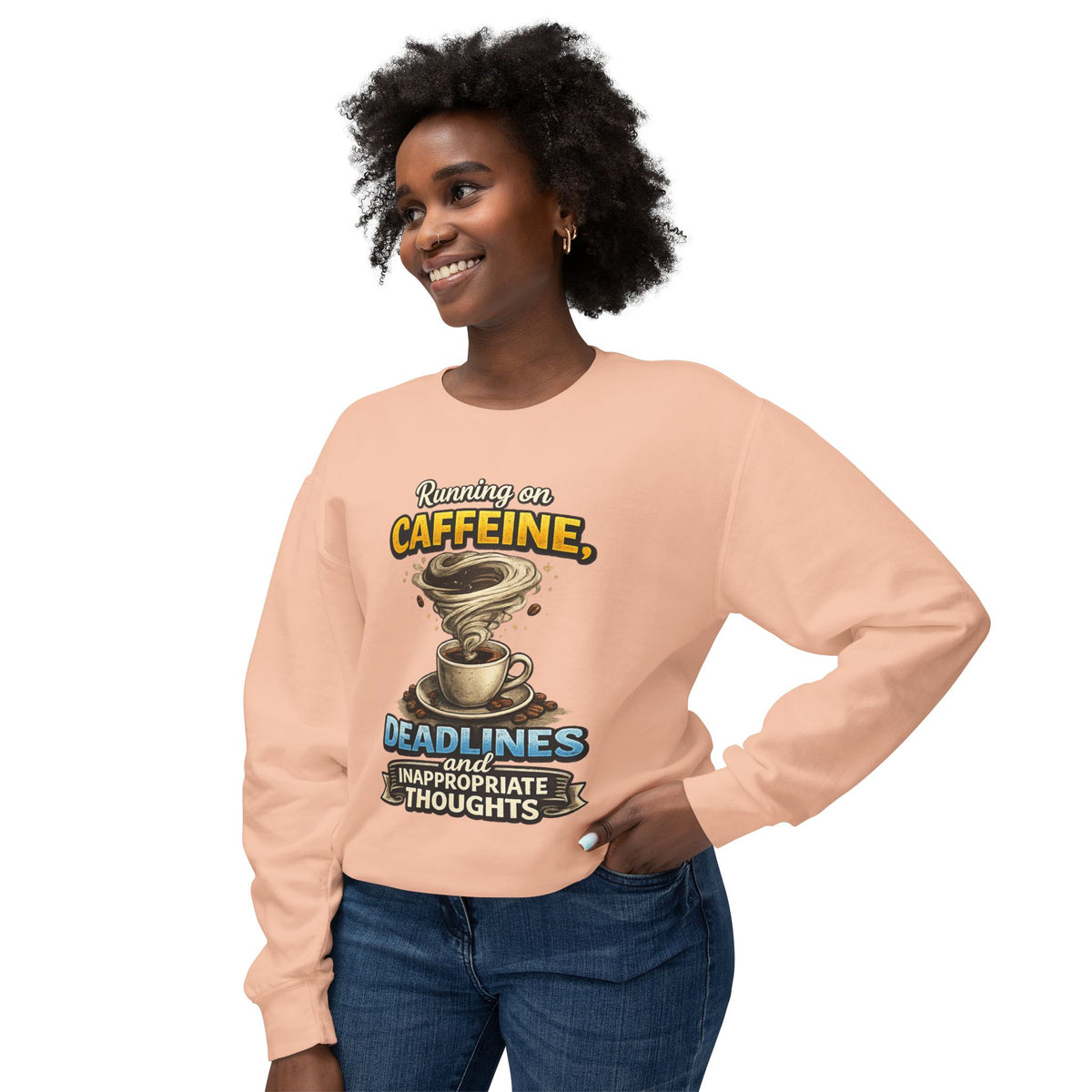 "Running on Caffeine, Deadlines and Inappropriate Thoughts" Sweatshirt — Peachy, S | The ClawMark Store