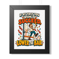 If at First You Don’t Succeed, Lower the Bar - Framed Poster