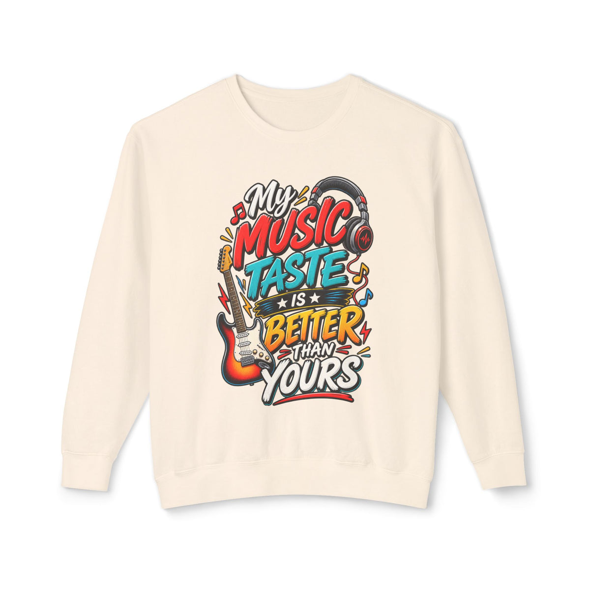 "My Music Taste Is Better Than Yours" Sweatshirt — Ivory, S | The ClawMark Store