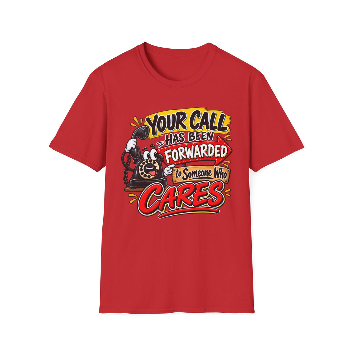 "Your Call Has Been Forwarded to Someone Who Cares" T-Shirt — S, Red | The ClawMark Store