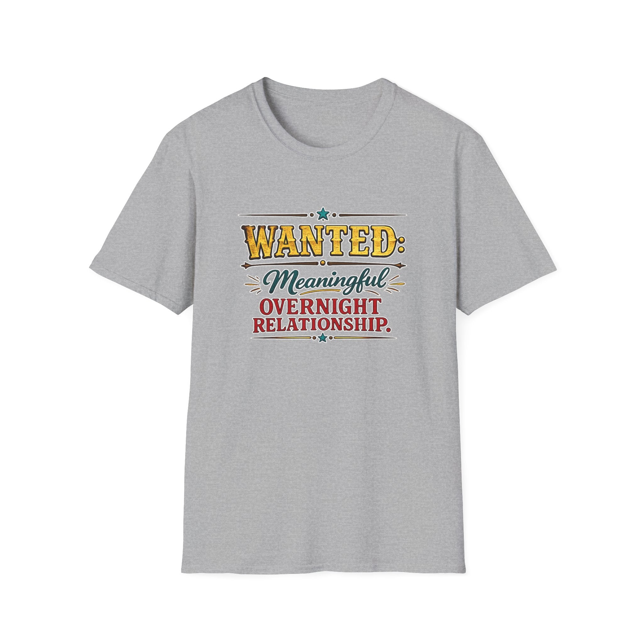 Wanted: Meaningful Overnight Relationship | T-Shirt