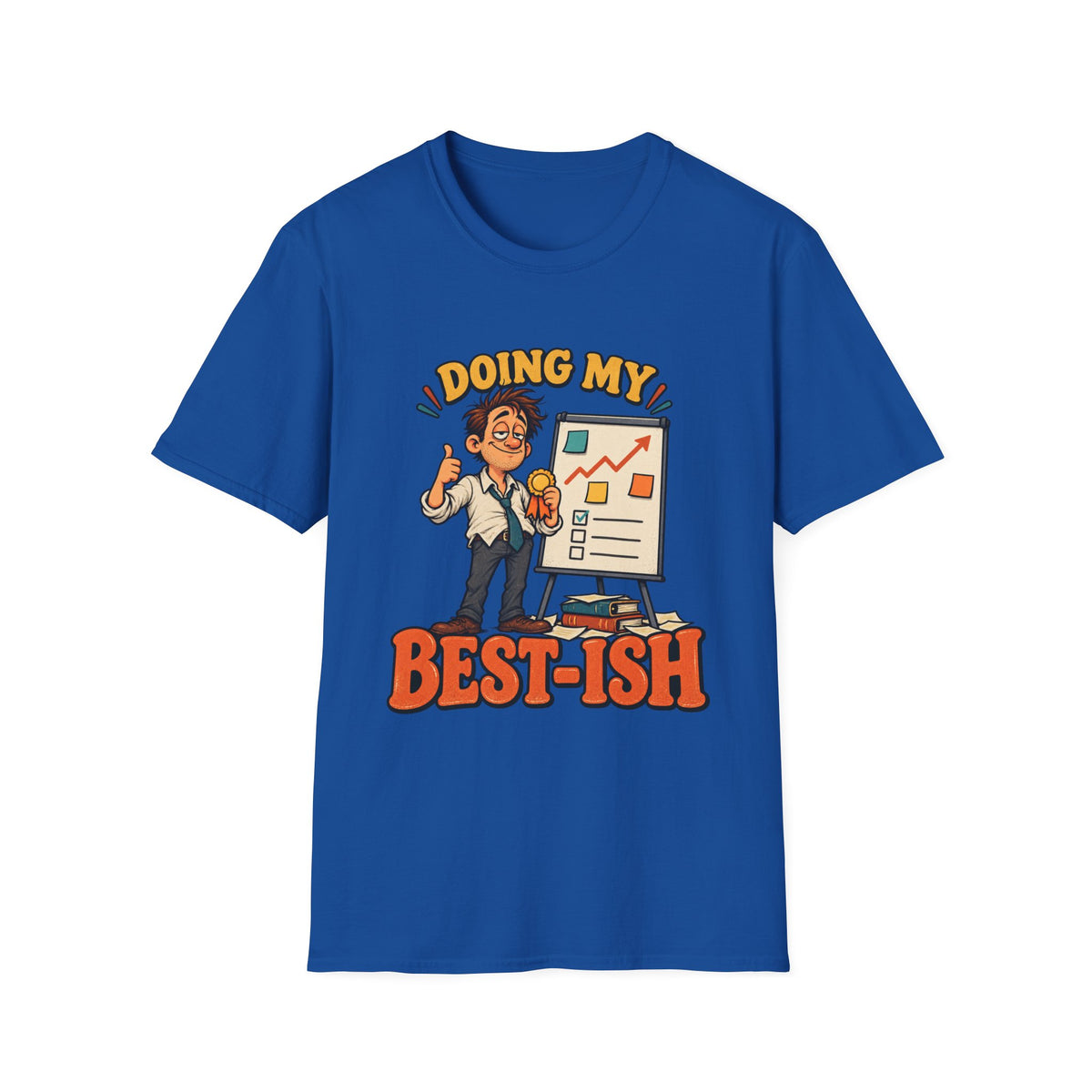 Doing My Best-Ish T-Shirt – Funny Motivational Work Shirt