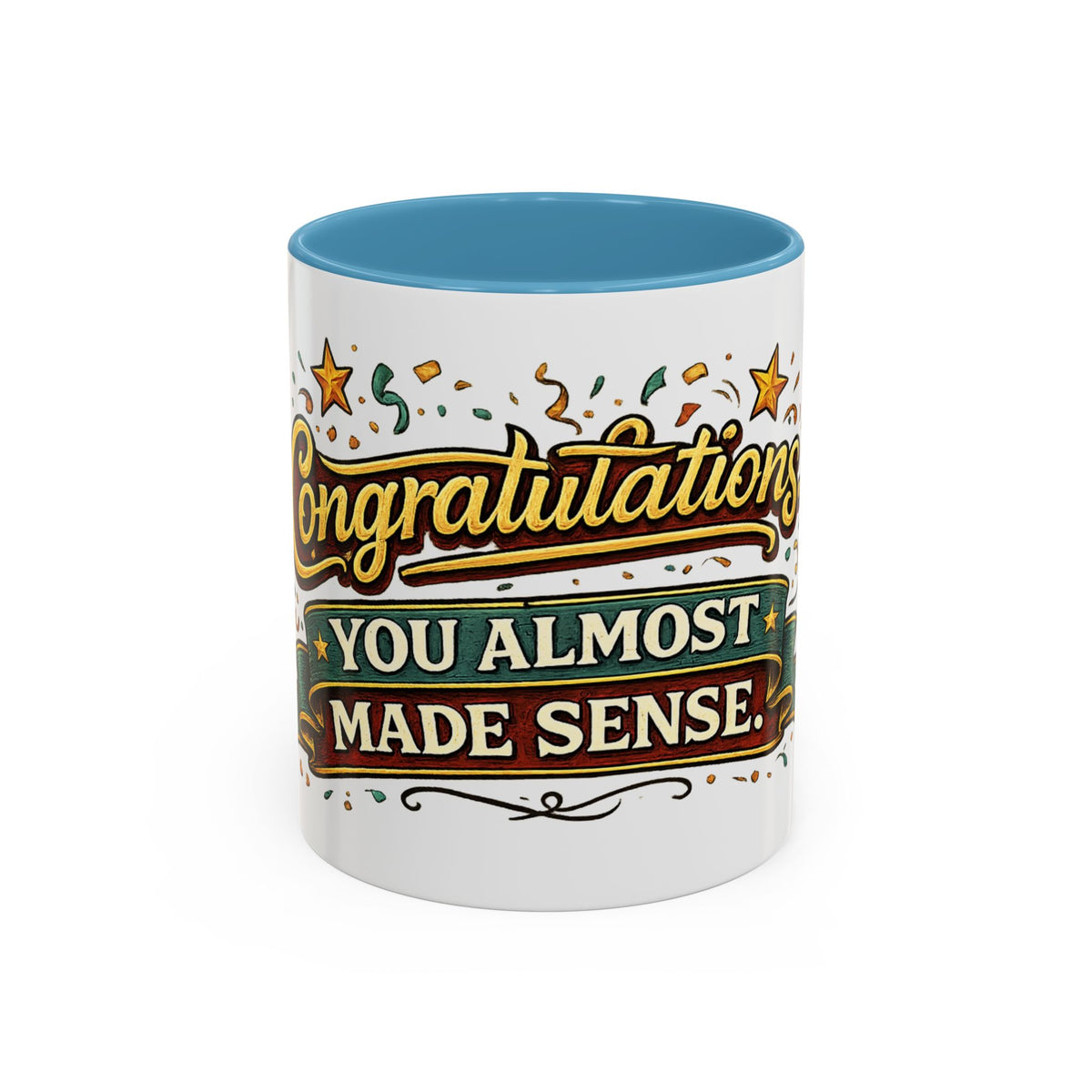 Congratulations — You Almost Made Sense Mug — 11oz, Light Blue | The ClawMark Store