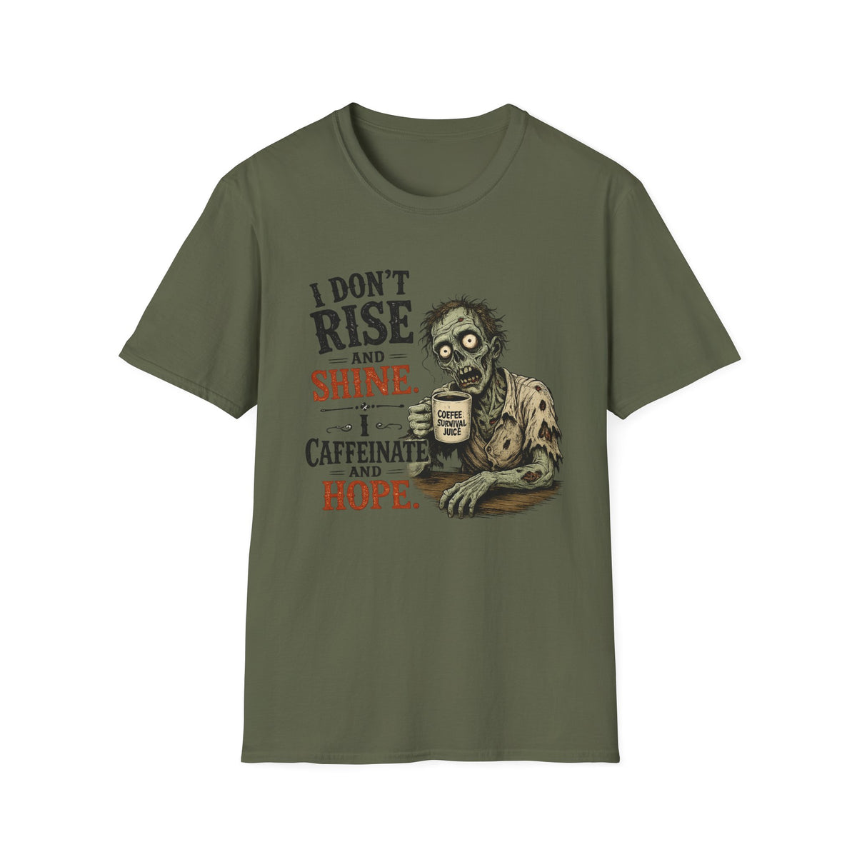 "I Don't Rise and Shine, I Caffeinate and Hope" Zombie T-Shirt — Military Green, S | The ClawMark Store