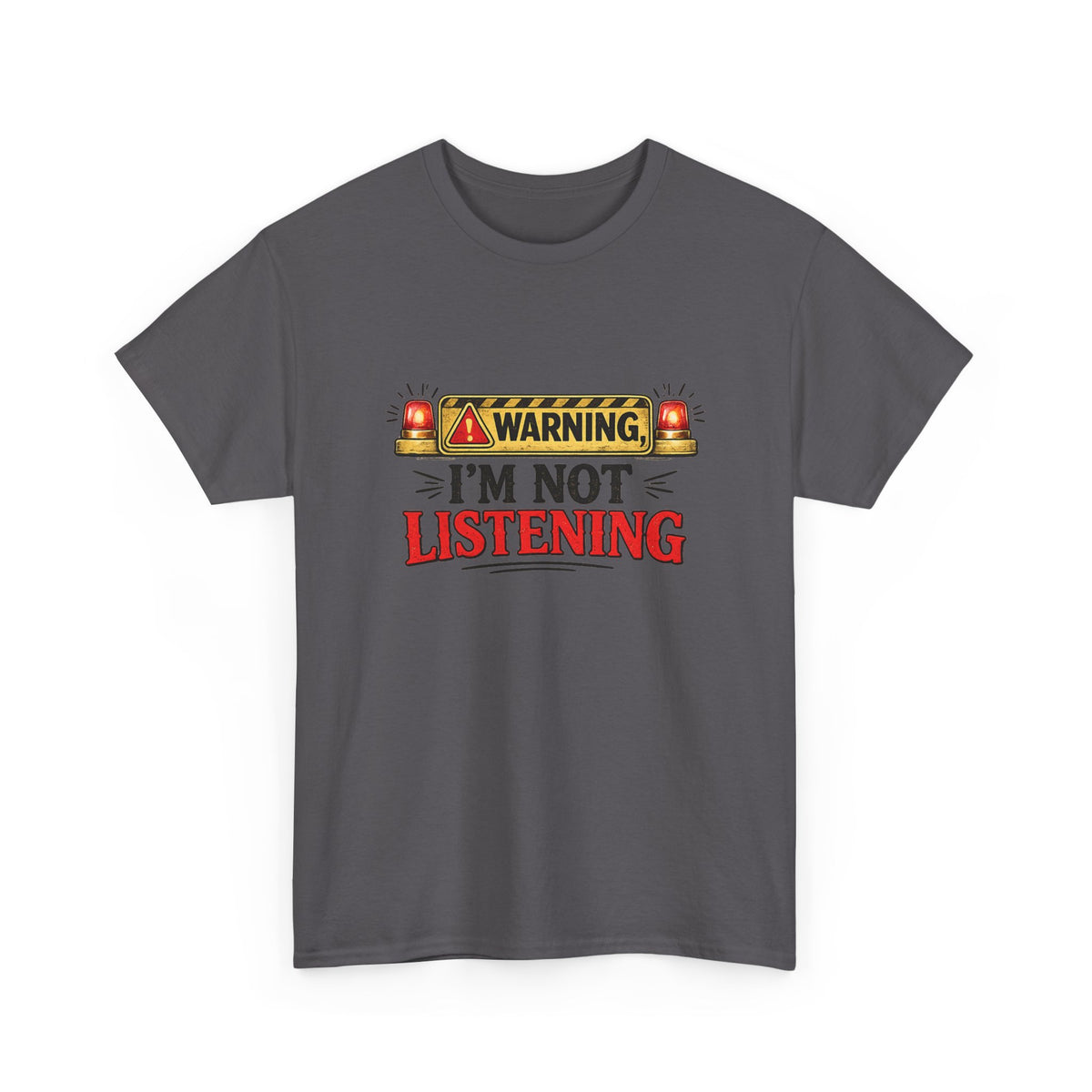 Warning - I'm Not Listening — T-Shirt — Charcoal, S | The ClawMark Store