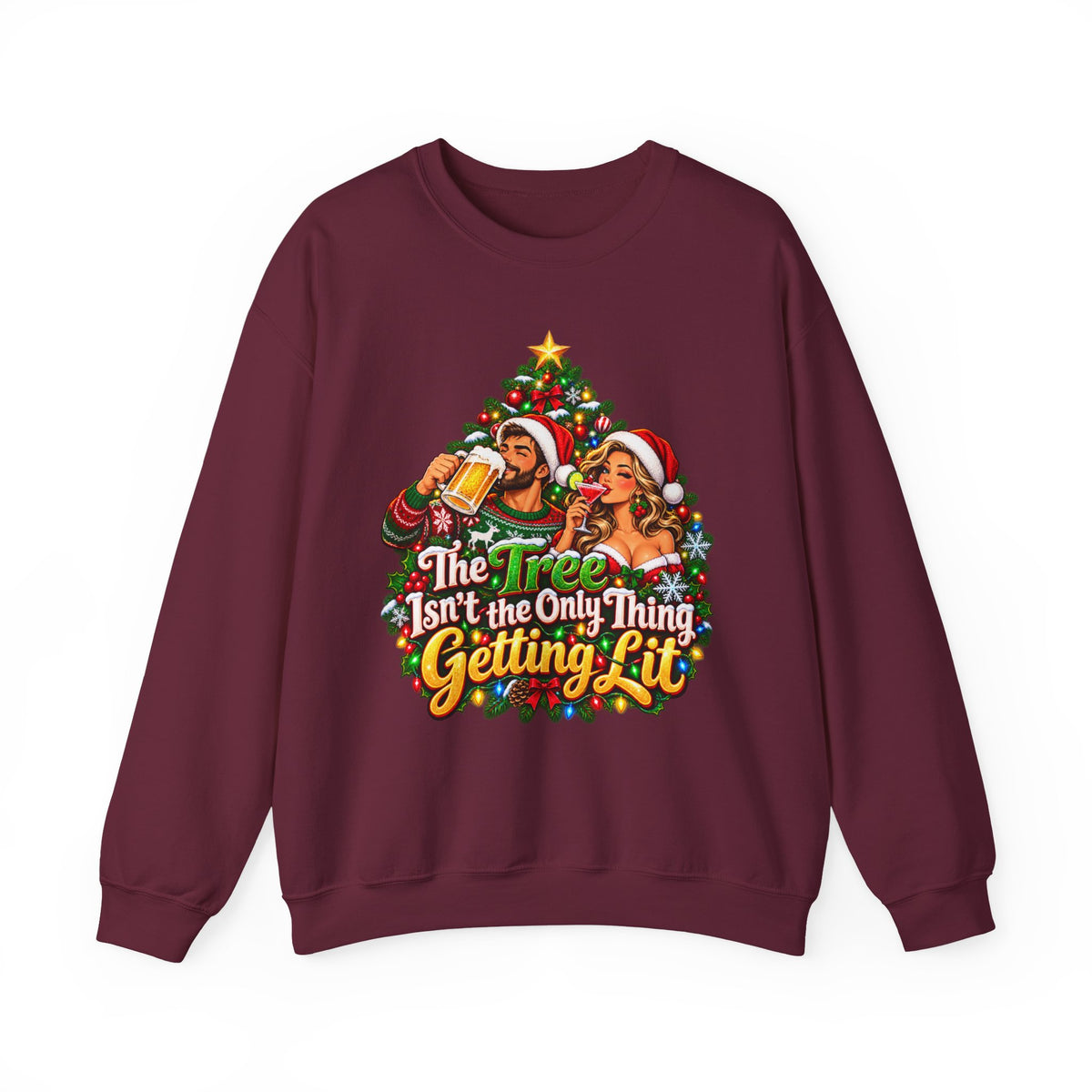Christmas Party Sweatshirt - "The Tree Isn’t the Only Thing Getting Lit" Holiday Sweatshirt