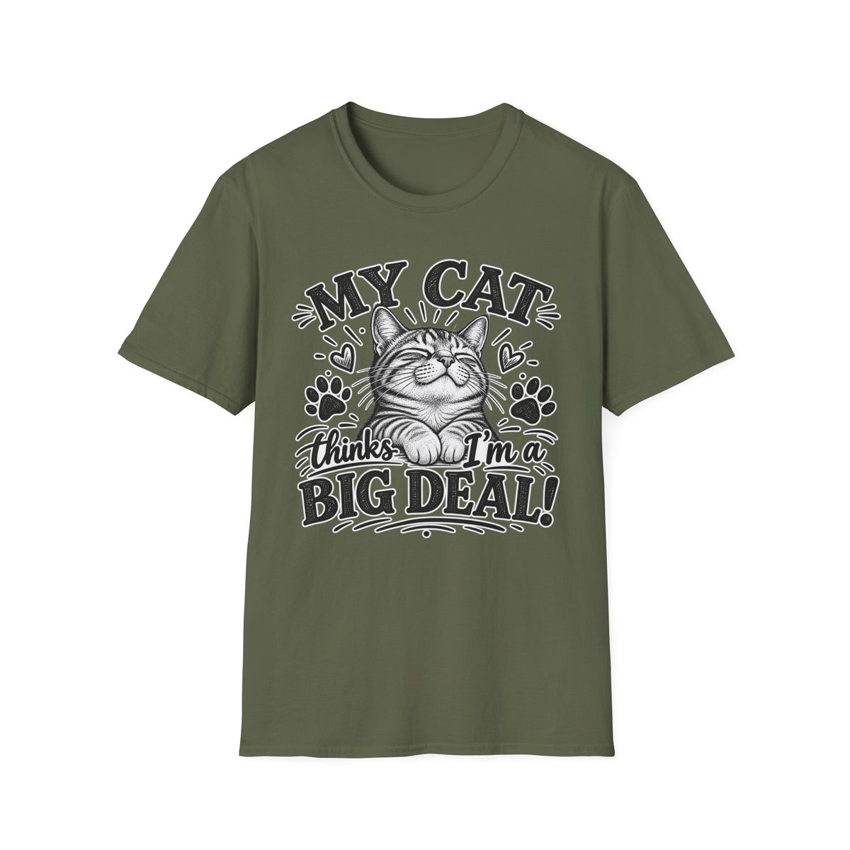 "My Cat Thinks I’m a Big Deal" Cat Lover T-Shirt — S, Military Green | The ClawMark Store