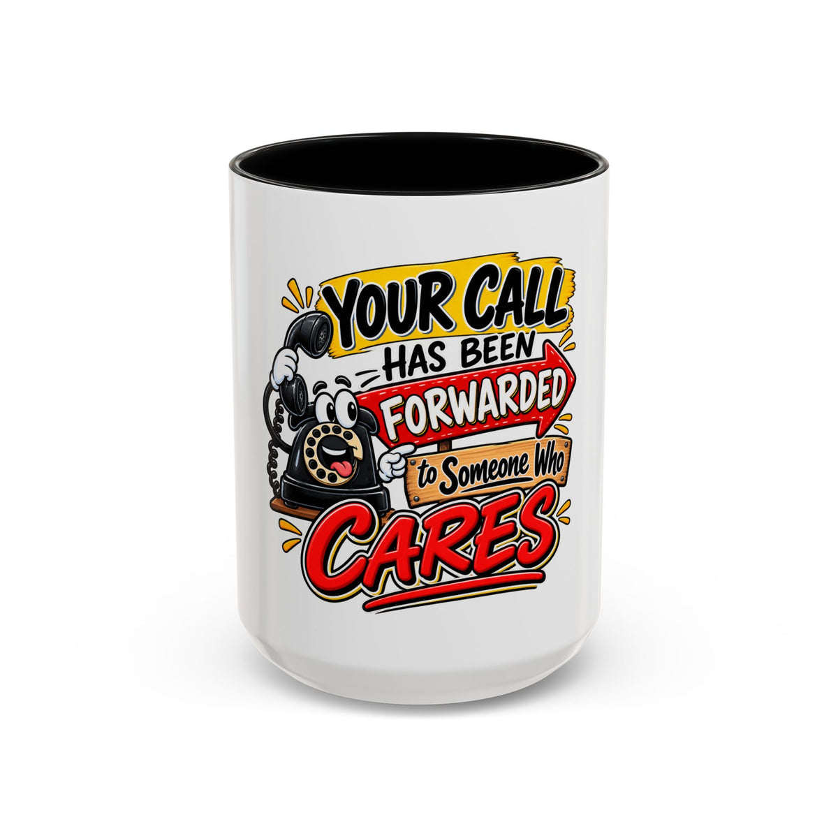 "Your Call Has Been Forwarded to Someone Who Cares" Coffee Mug — 15oz, Black | The ClawMark Store