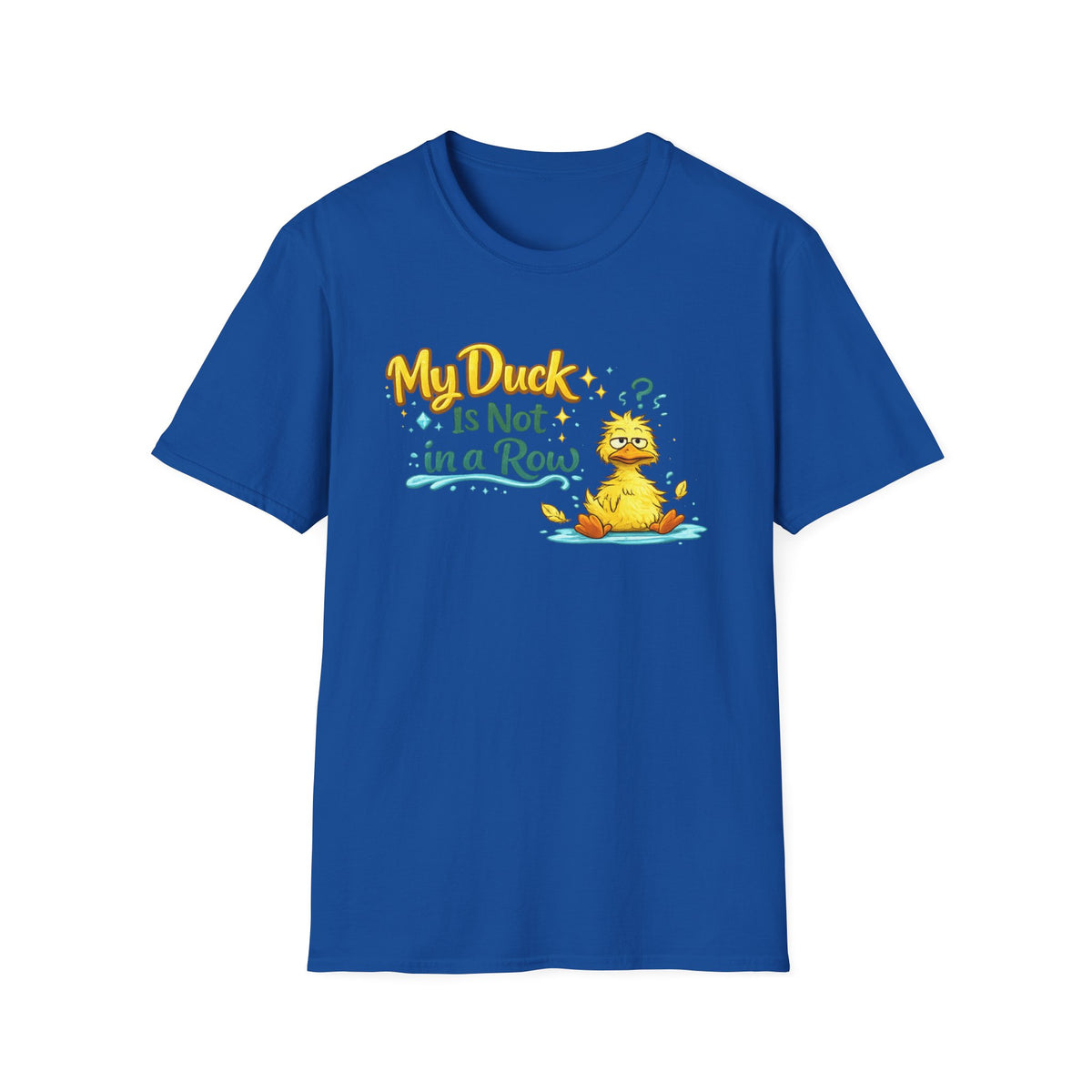 My Duck Is Not In A Row — T-Shirt — Royal, S | The ClawMark Store