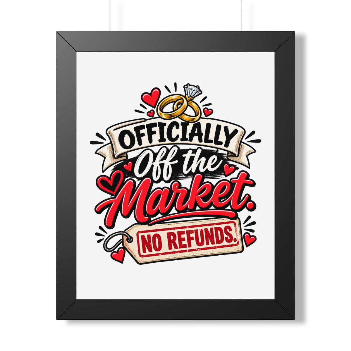 "Officially Off the Market — No Refunds" Framed Poster — Black, 16″ x 20″ | The ClawMark Store