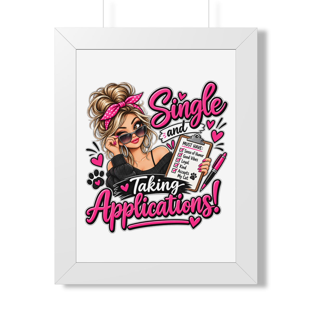 Single and Taking Applications — Framed Poster — White, 12″ x 16″ | The ClawMark Store