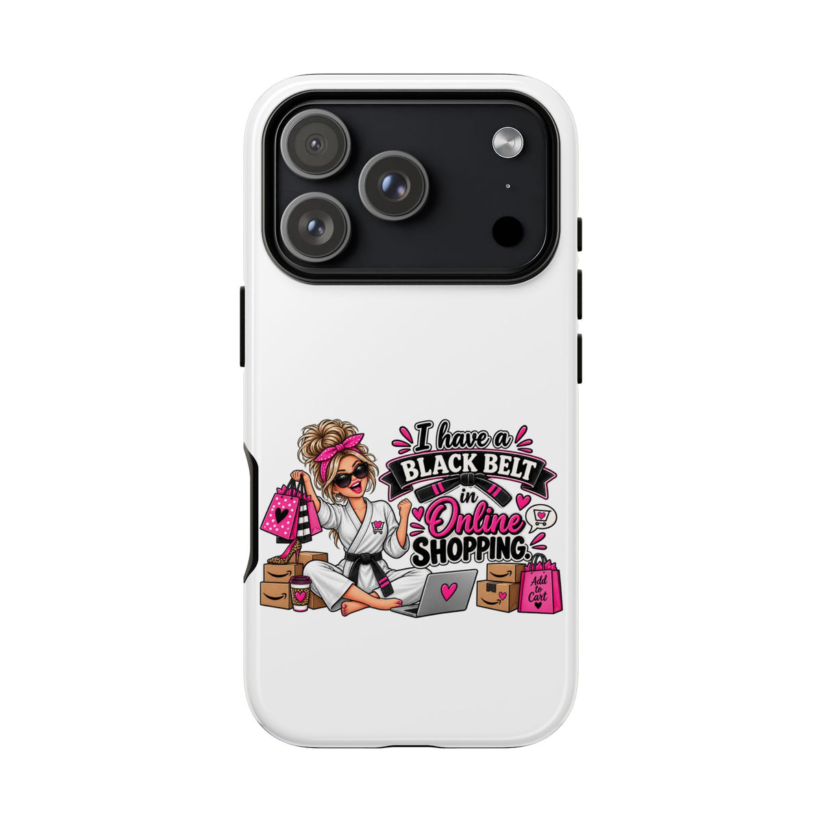 "I Have a Black Belt in Online Shopping" Phone Case — iPhone 17 Pro, Glossy | The ClawMark Store