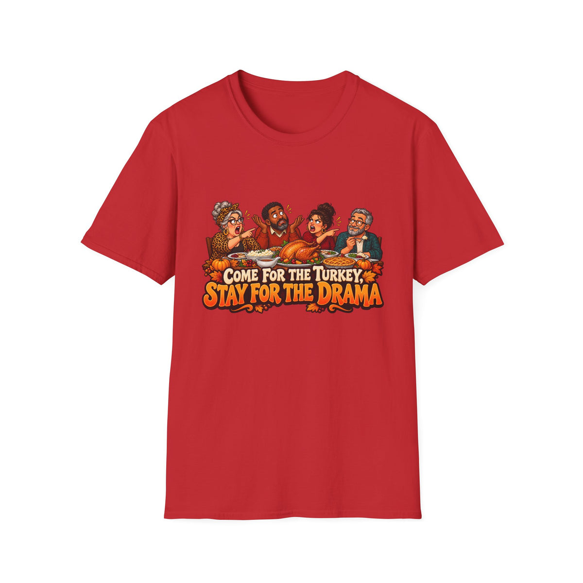 T-Shirt — "Come for the Turkey, Stay for the Drama" Thanksgiving Family Shirt