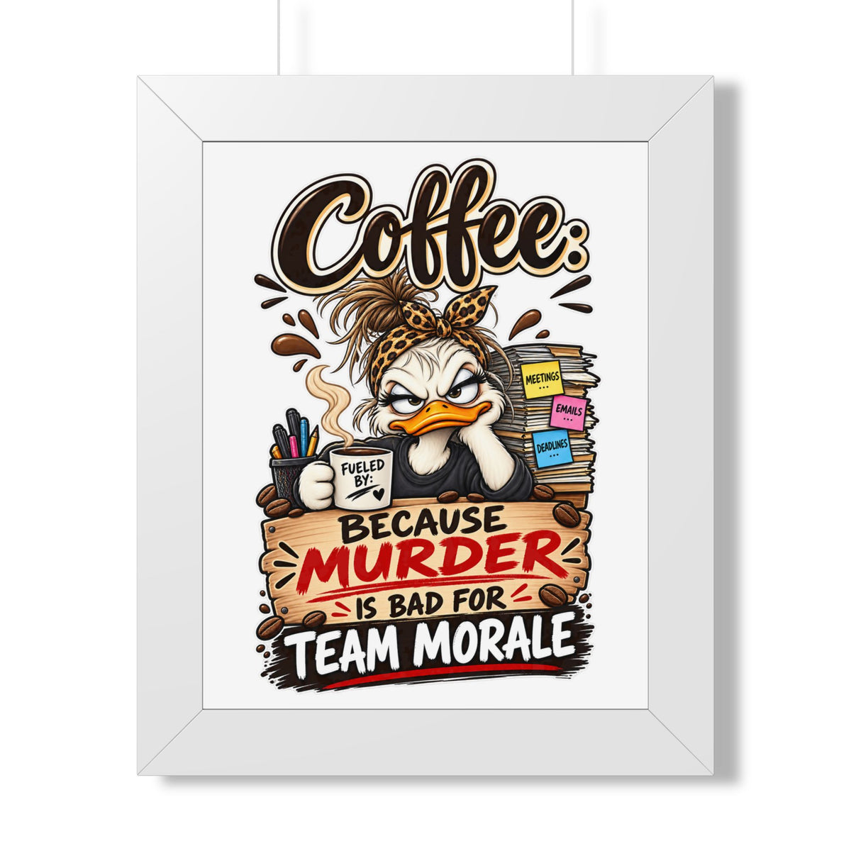 "Coffee: Because Murder Is Bad for Team Morale" Framed Poster — White, 11" x 14" | The ClawMark Store
