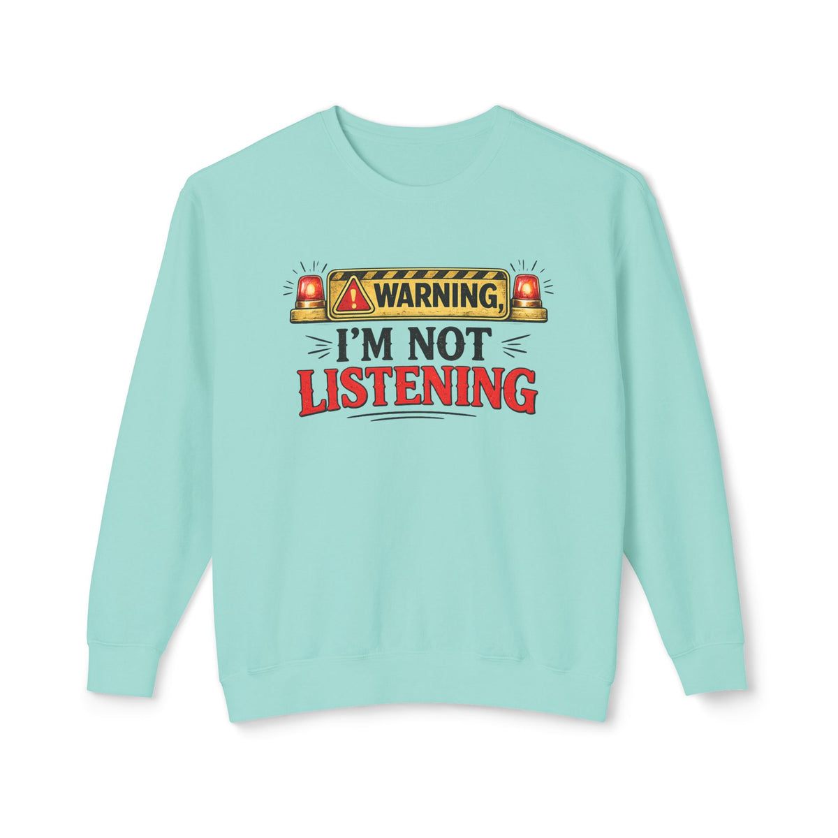 Warning I'm Not Listening Crewneck Sweatshirt — product photo 1 | The ClawMark Store