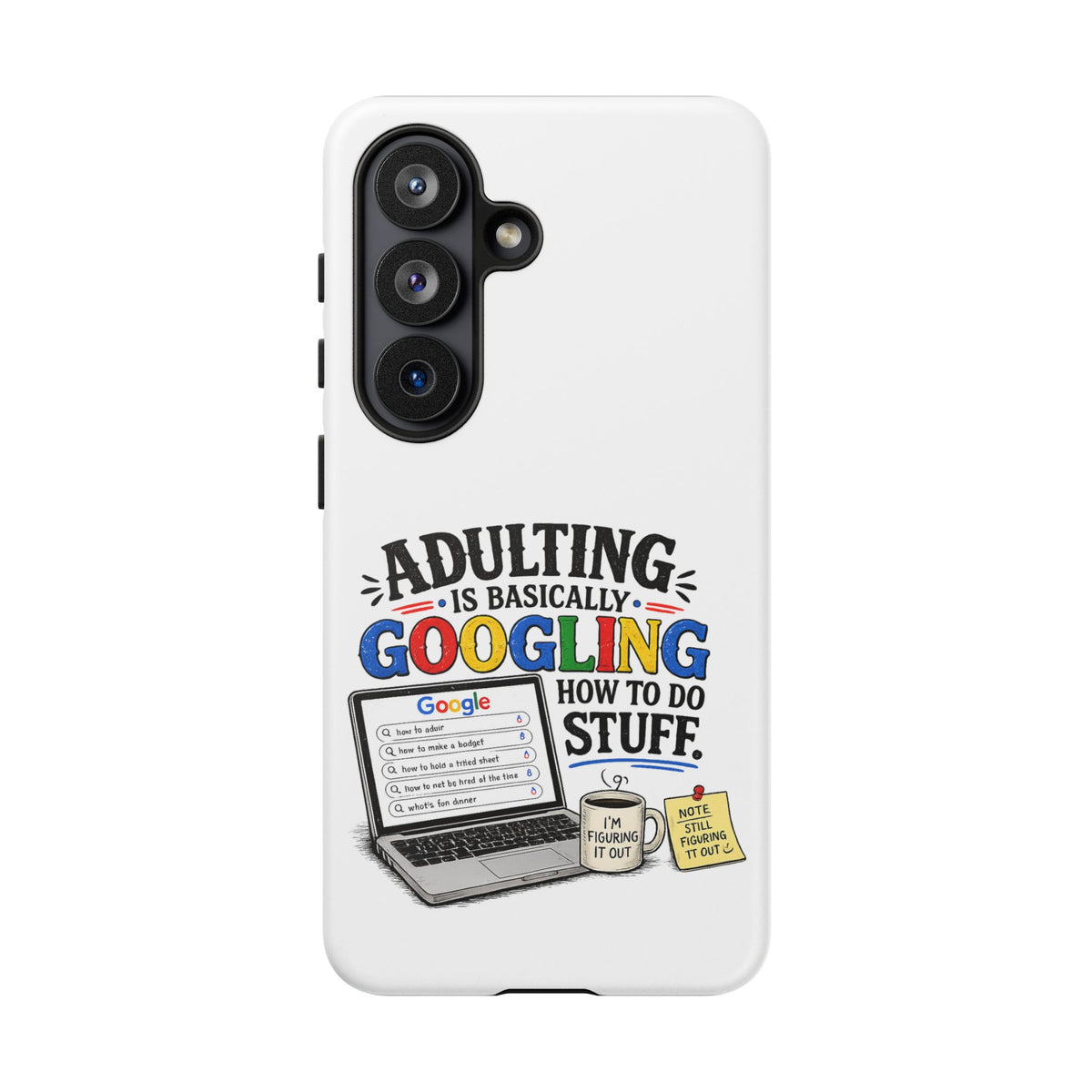 "Adulting Is Basically Googling How To Do Stuff" Phone Case — Samsung Galaxy S26, Matte | The ClawMark Store