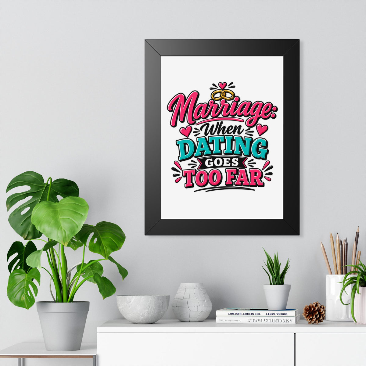 "Marriage: When Dating Goes Too Far" Framed Poster — product photo 1 | The ClawMark Store