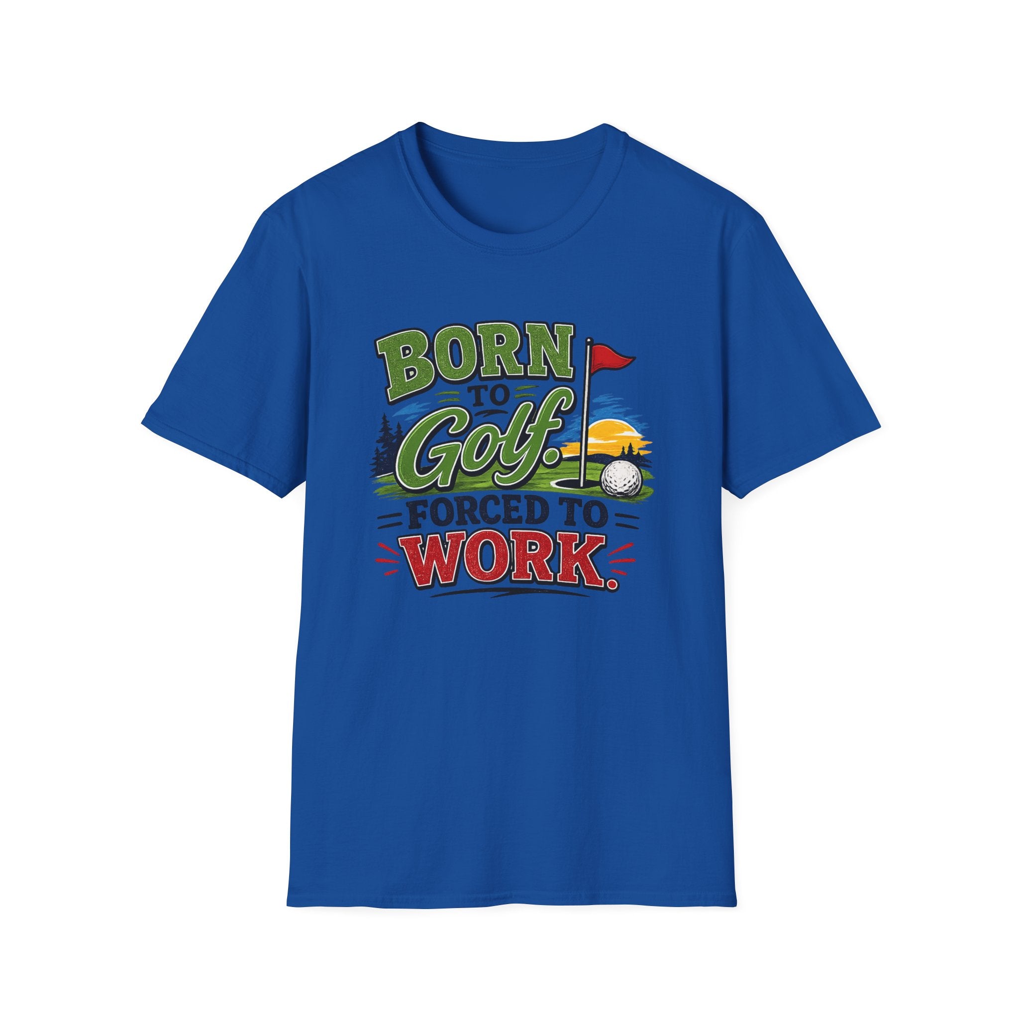 Born to Golf – Forced to Work | Golf T-Shirt