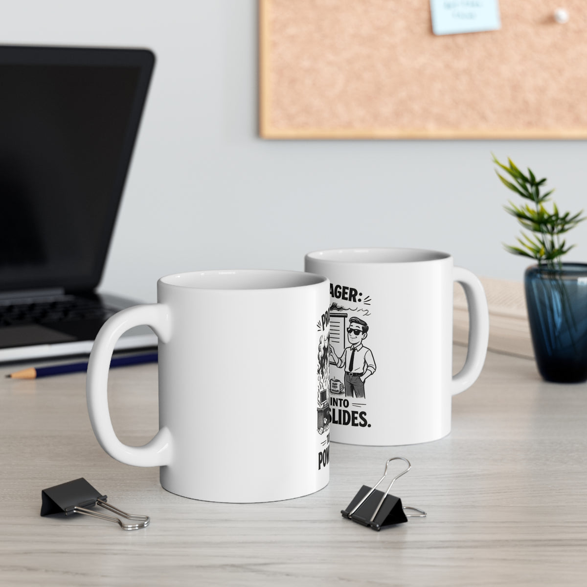 Project Manager - Turning Chaos Into PowerPoint Slides — Coffee Mug