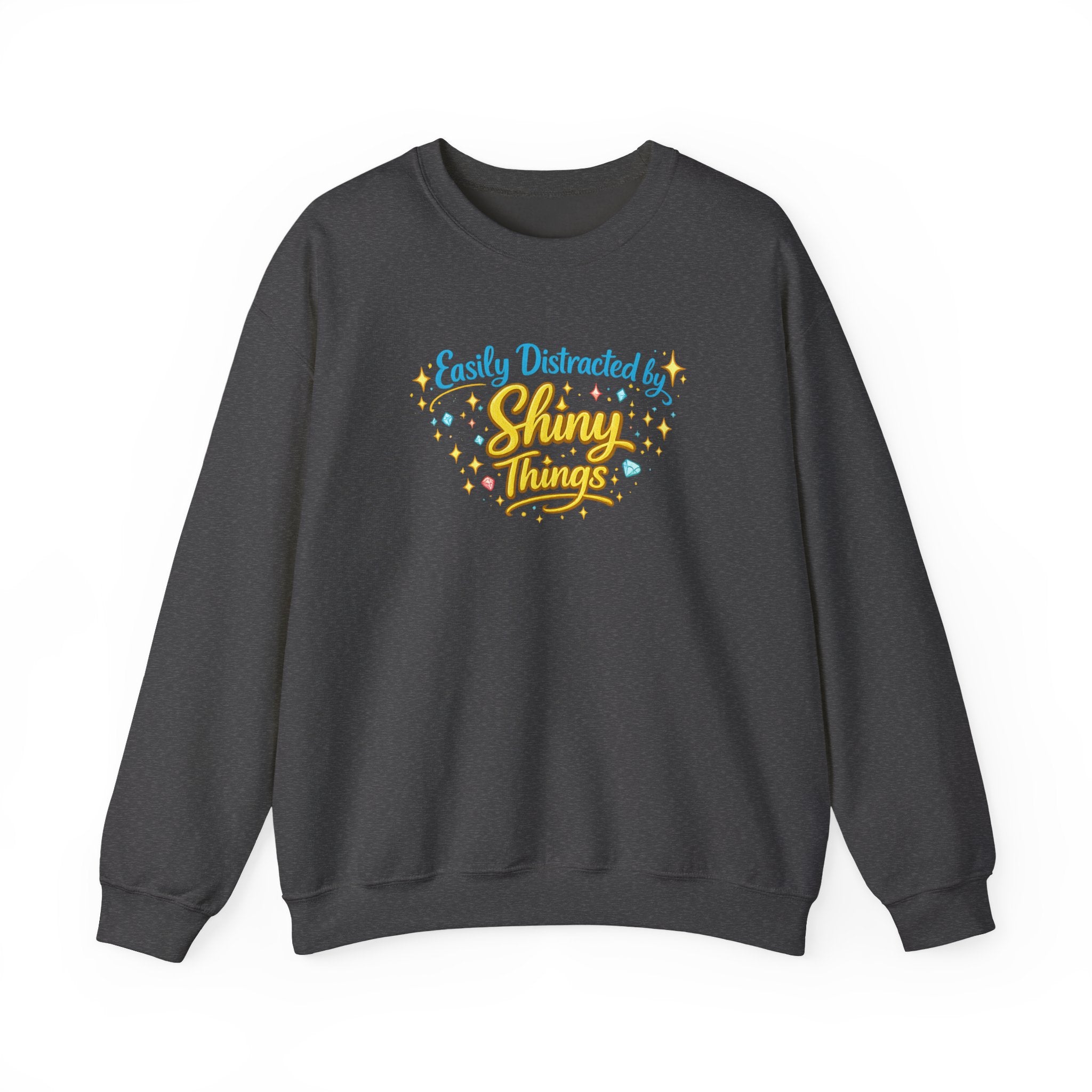 Easily Distracted by Shiny Things | Sweatshirt