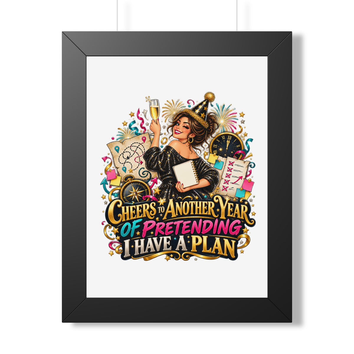 Framed Poster — "Cheers to Another Year of Pretending I Have a Plan" Wall Art