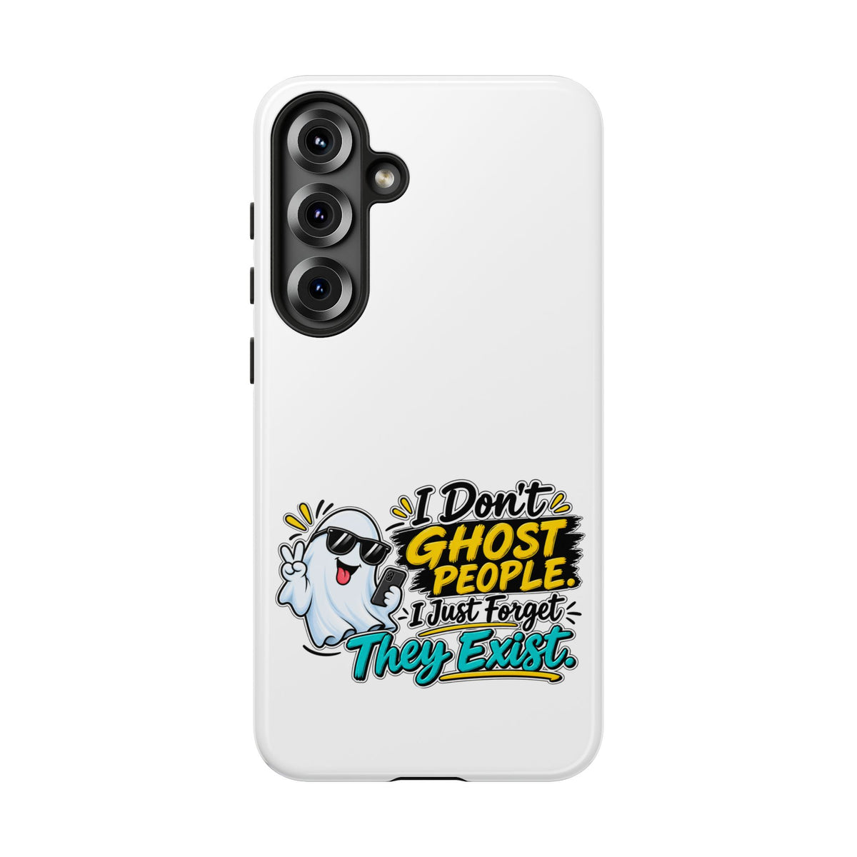 "I Don't Ghost People, I Just Forget They Exist" Phone Case — product photo 5 | The ClawMark Store