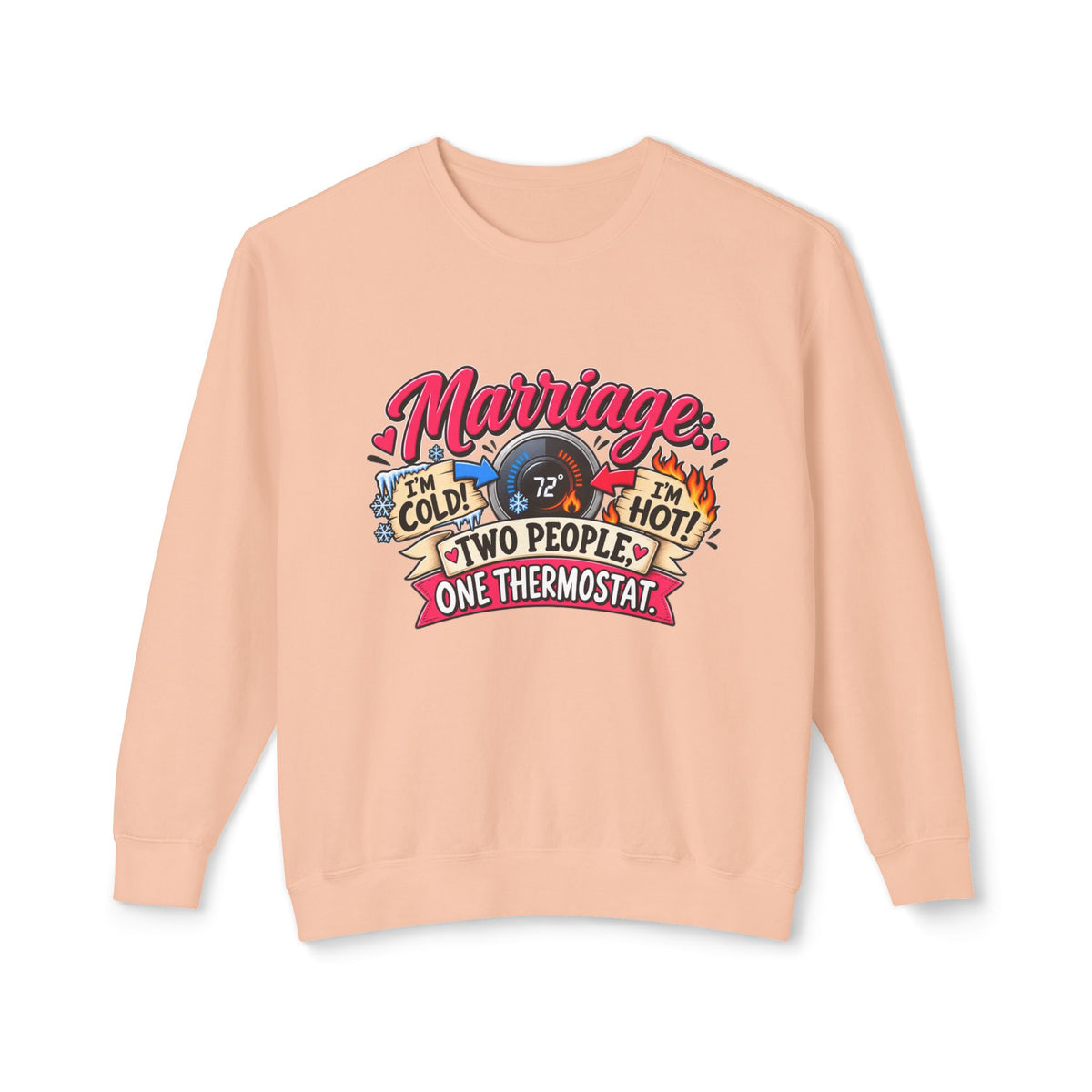 Marriage: Two People, One Thermostat — Sweatshirt — Peachy, S | The ClawMark Store