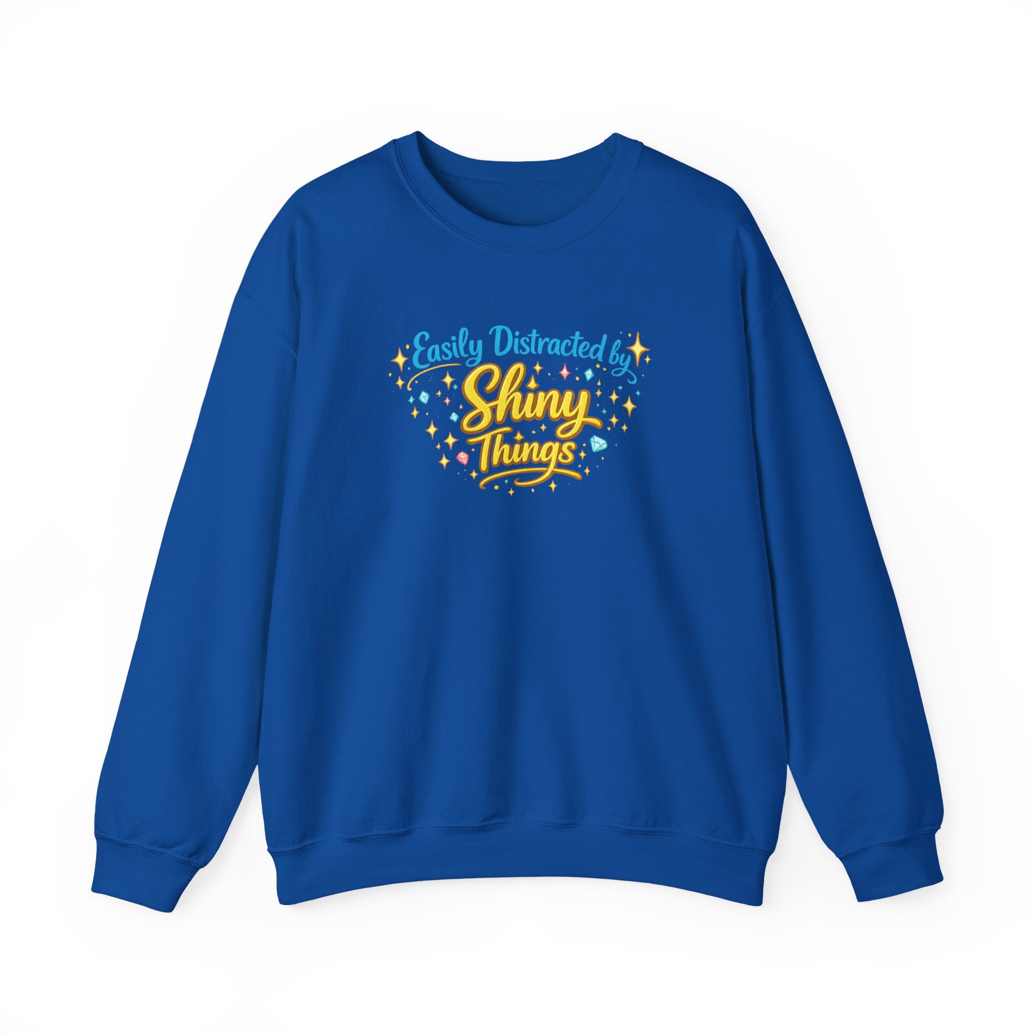 Easily Distracted by Shiny Things | Sweatshirt
