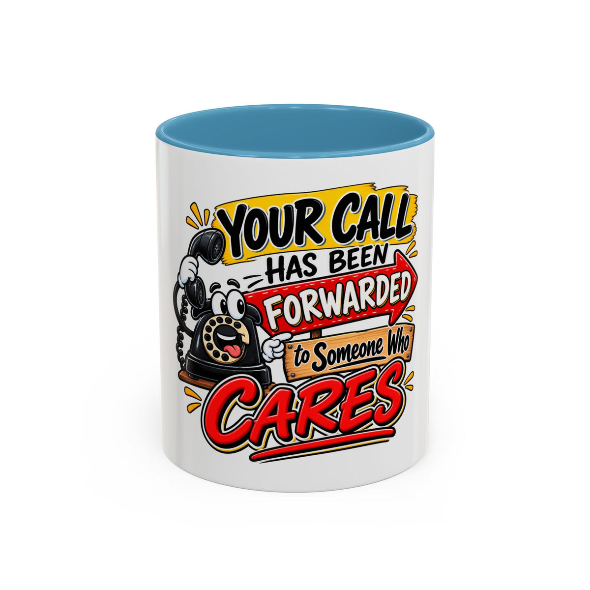 "Your Call Has Been Forwarded to Someone Who Cares" Coffee Mug — 11oz, Light Blue | The ClawMark Store