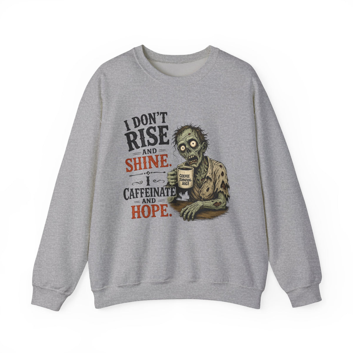 "I Don't Rise and Shine, I Caffeinate and Hope" Zombie Sweatshirt — M, Sport Grey | The ClawMark Store