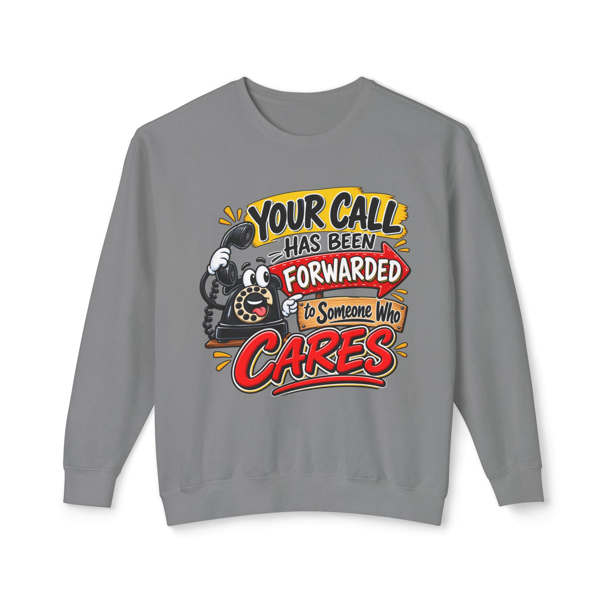 "Your Call Has Been Forwarded to Someone Who Cares" Sweatshirt — Grey, S | The ClawMark Store
