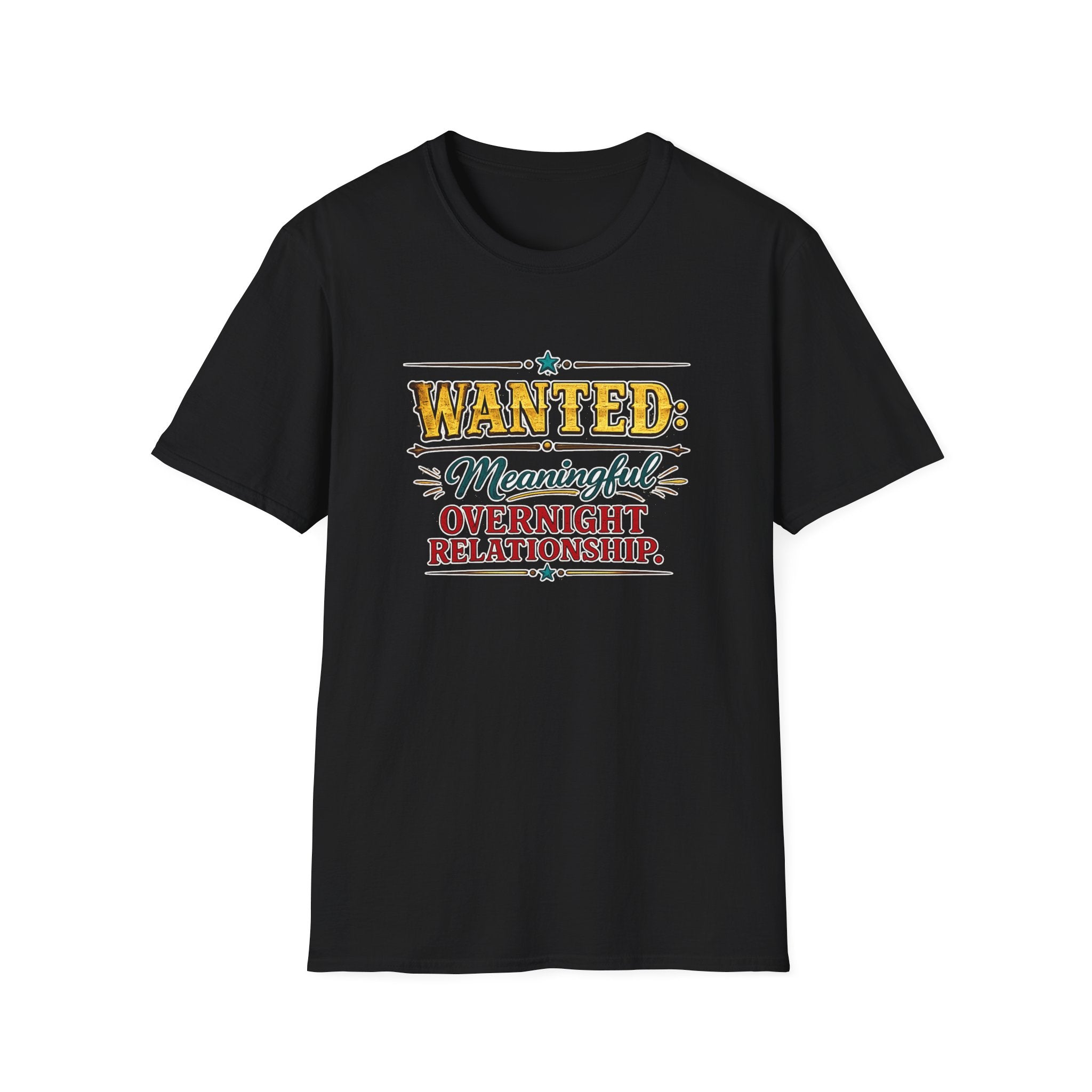 Wanted: Meaningful Overnight Relationship | T-Shirt