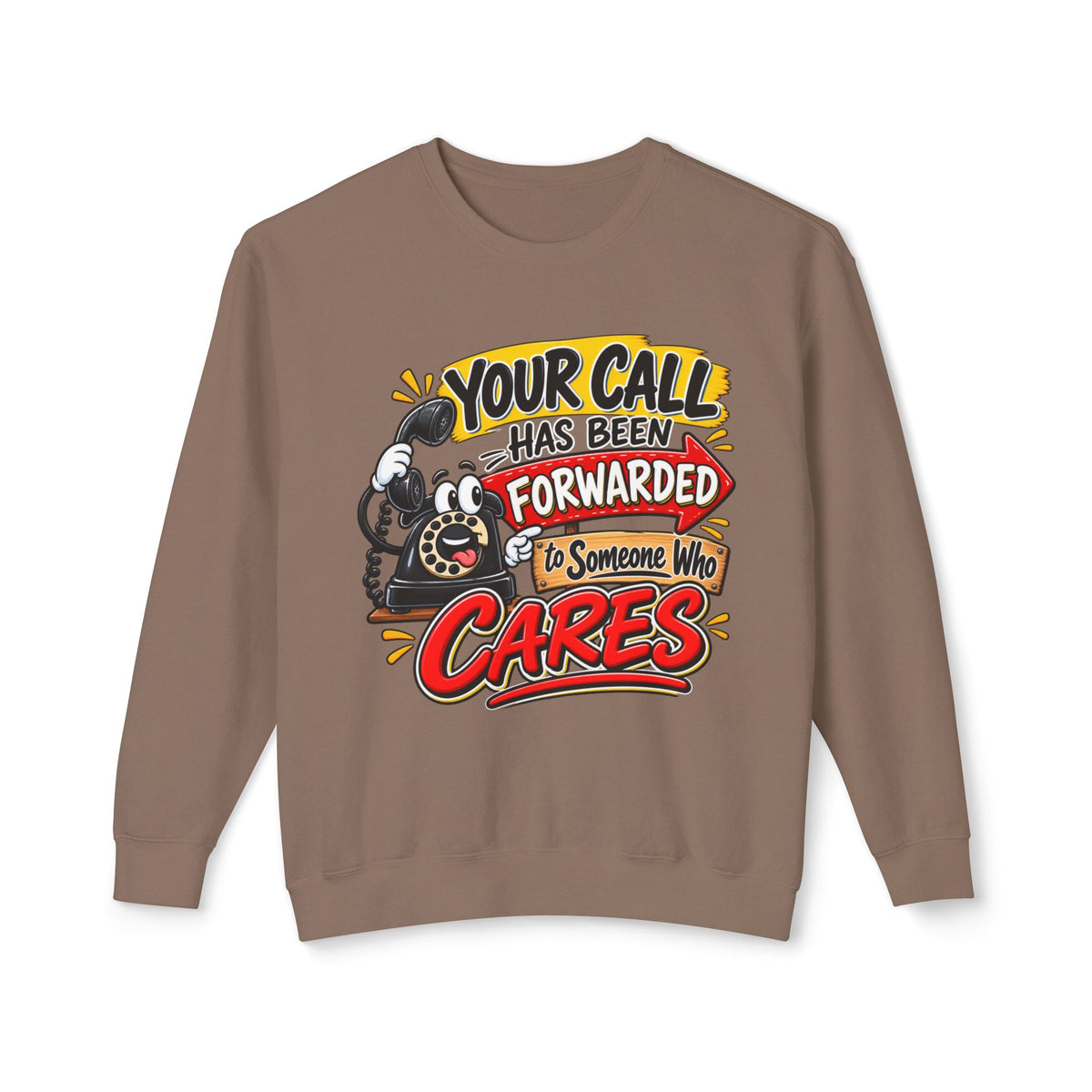 "Your Call Has Been Forwarded to Someone Who Cares" Sweatshirt — Espresso, S | The ClawMark Store