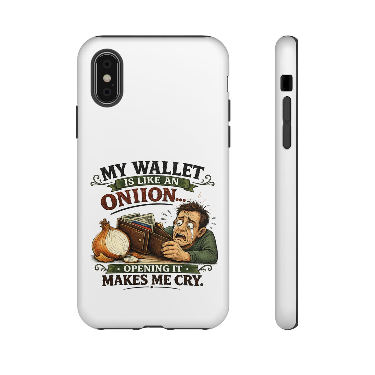 My Wallet Is Like An Onion, Opening It Makes Me Cry — Phone Case — product photo 2 | The ClawMark Store