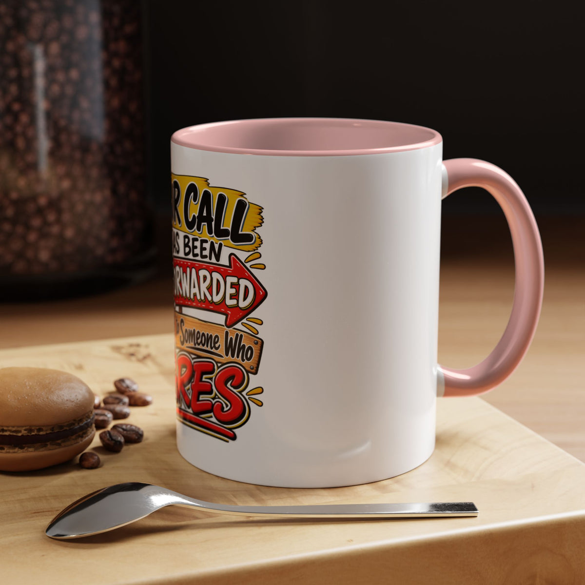 "Your Call Has Been Forwarded to Someone Who Cares" Coffee Mug — product photo 2 | The ClawMark Store