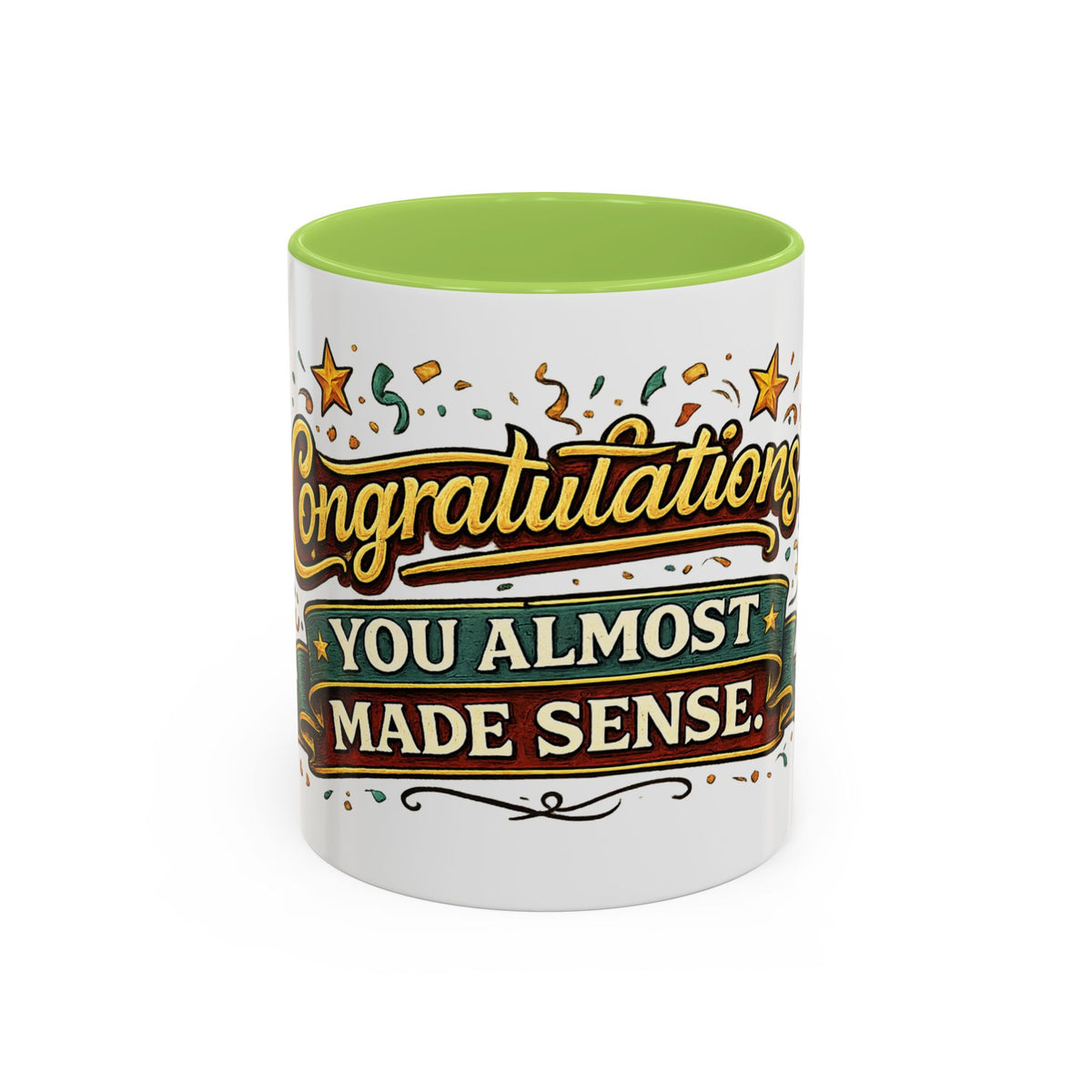 Congratulations — You Almost Made Sense Mug — 11oz, Light Green | The ClawMark Store